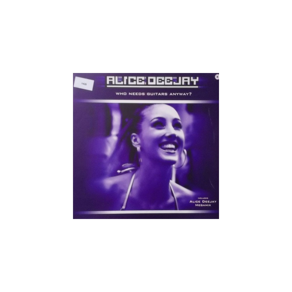 Alice Deejay ‎– Who Needs Guitars Anyway