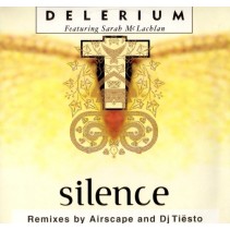 Delerium Featuring Sarah McLachlan - Silence (Remixes By Airscape And Dj Tiësto)