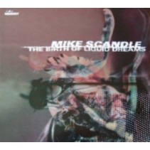 Mike Scandle ‎– The Birth Of Liquid Dreams 