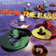 DJ Dust ‎– Pump Up The Bass