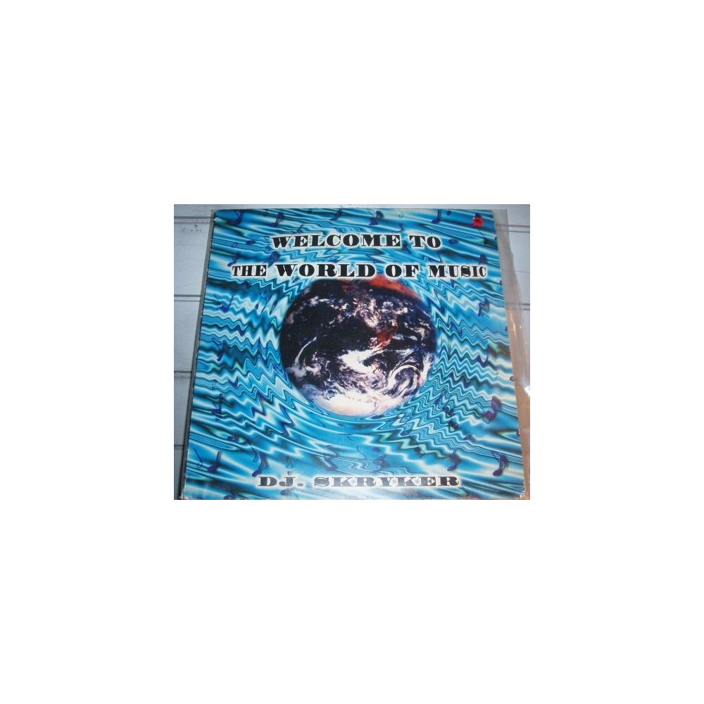 DJ Skryker ‎– Welcome To The World Of Music