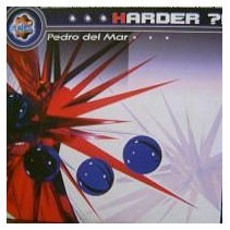 Pedro Del Mar ‎– Harder 