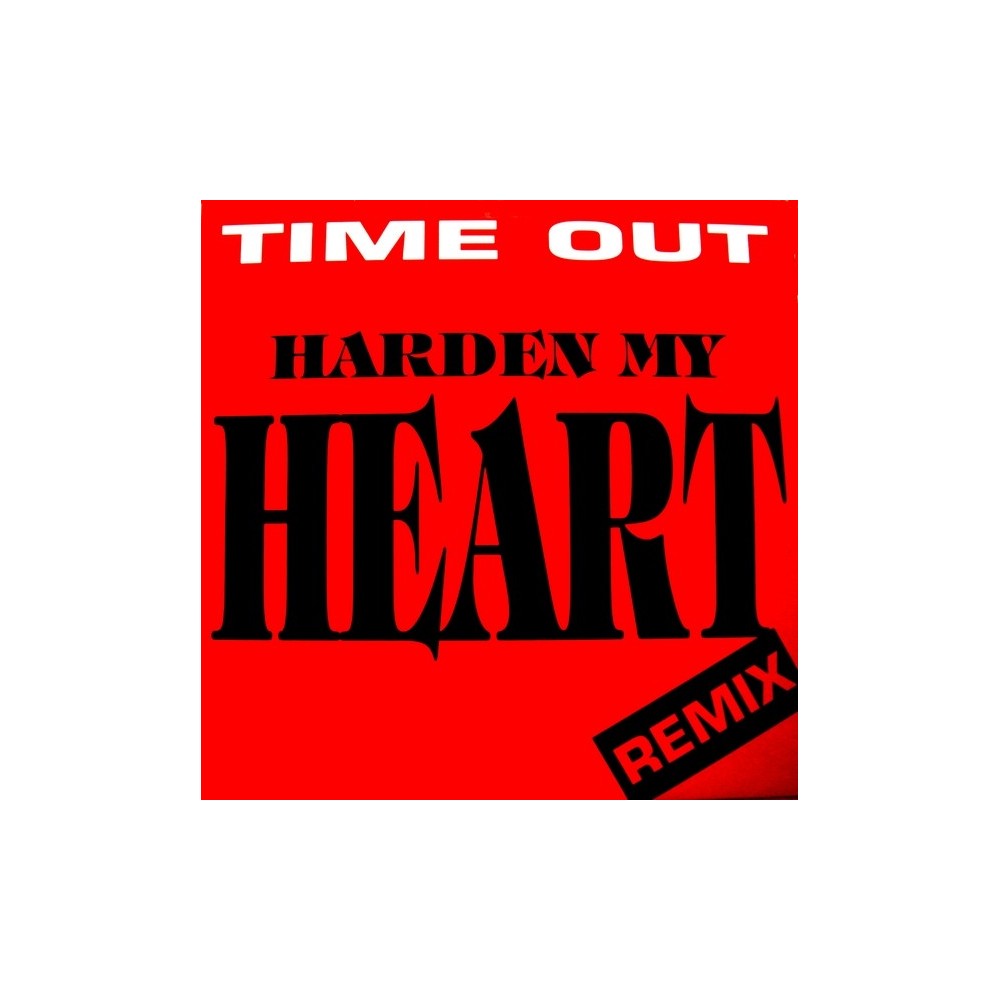 Time Out ‎– Harden My Heart (Remix) 