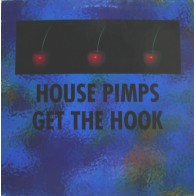 House Pimps ‎– Get The Hook 