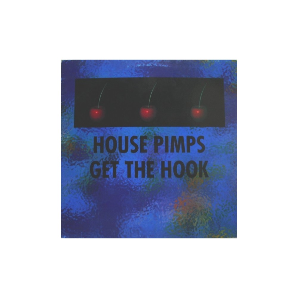 House Pimps ‎– Get The Hook 
