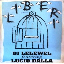 DJ Lelewel featuring Lucio Dalla ‎– Liberi 