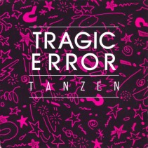 Tragic Error ‎– Tanzen 