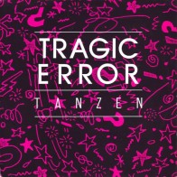 Tragic Error ‎– Tanzen 
