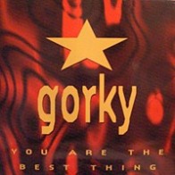 Gorky ‎– You're The Best Thing