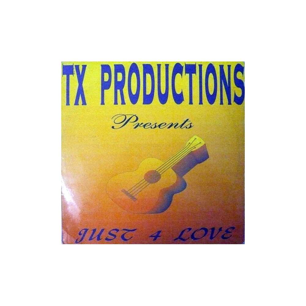 TX Productions ‎– Just 4 Love 