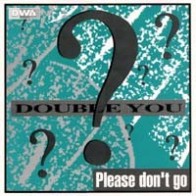Double You – Please Don't Go (2 MANO,CANTADITO REMEMBER¡¡ COPIA IMPORT SELLO ZYX)