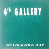 4th Gallery ‎– Go You Own Way 
