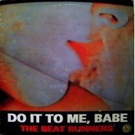 The Beat Runners - Do It To Me, Babe (NACIONAL)