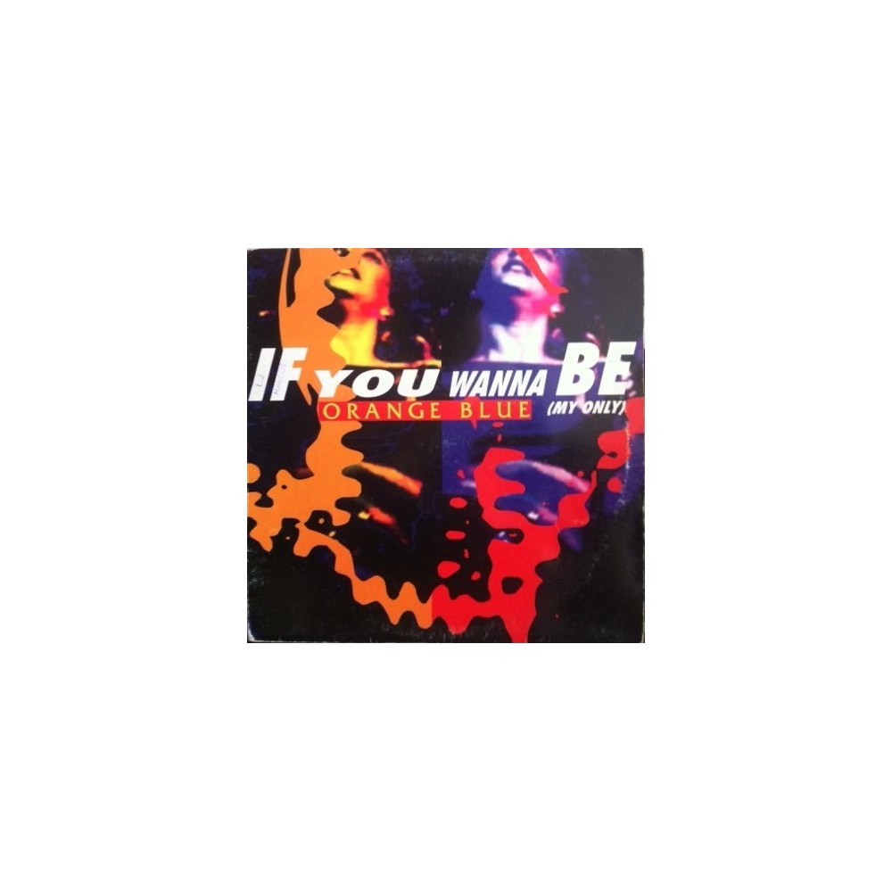 Orange Blue ‎-  If You Wanna Be (NACIONAL)