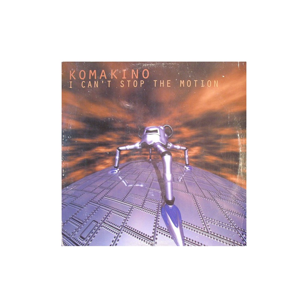 Komakino ‎– I Can't Stop The Motion