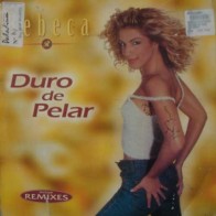 Rebeca ‎– Duro De Pelar 