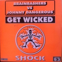Brain Bashers vs. Johnny Dangerous - Get Wicked