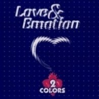 2 Colors - Love & Emotion