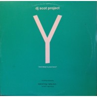  DJ Scot Project ‎– Y (How Deep Is Your Love) 