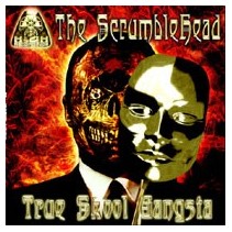 The Scrumblehead - True Skool Gangsta