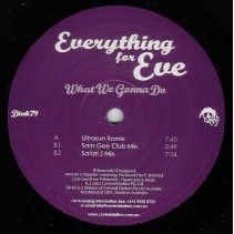 Everything For Eve ‎– What We Gonna Do