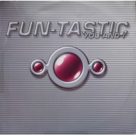 Fun-Tastic ‎– You And I