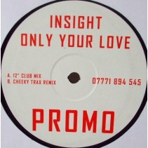 Insight ‎– Only Your Love