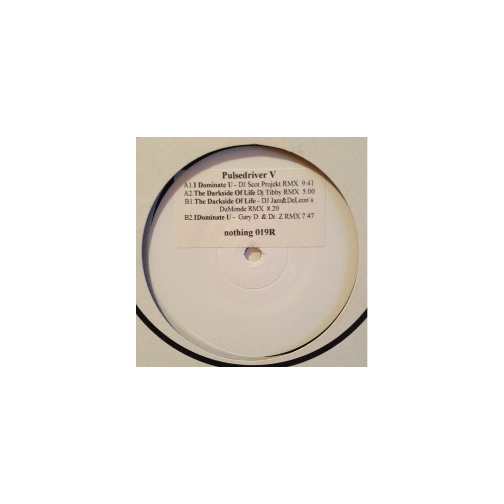 Pulsedriver V ‎– I Dominate U / Darkside Of Life (Remixes) 