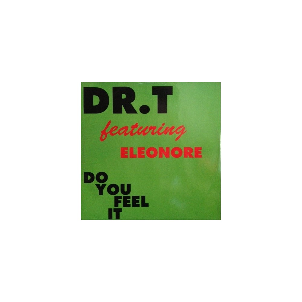 Dr. T Feat. Eleonore ‎– Do You Feel It 