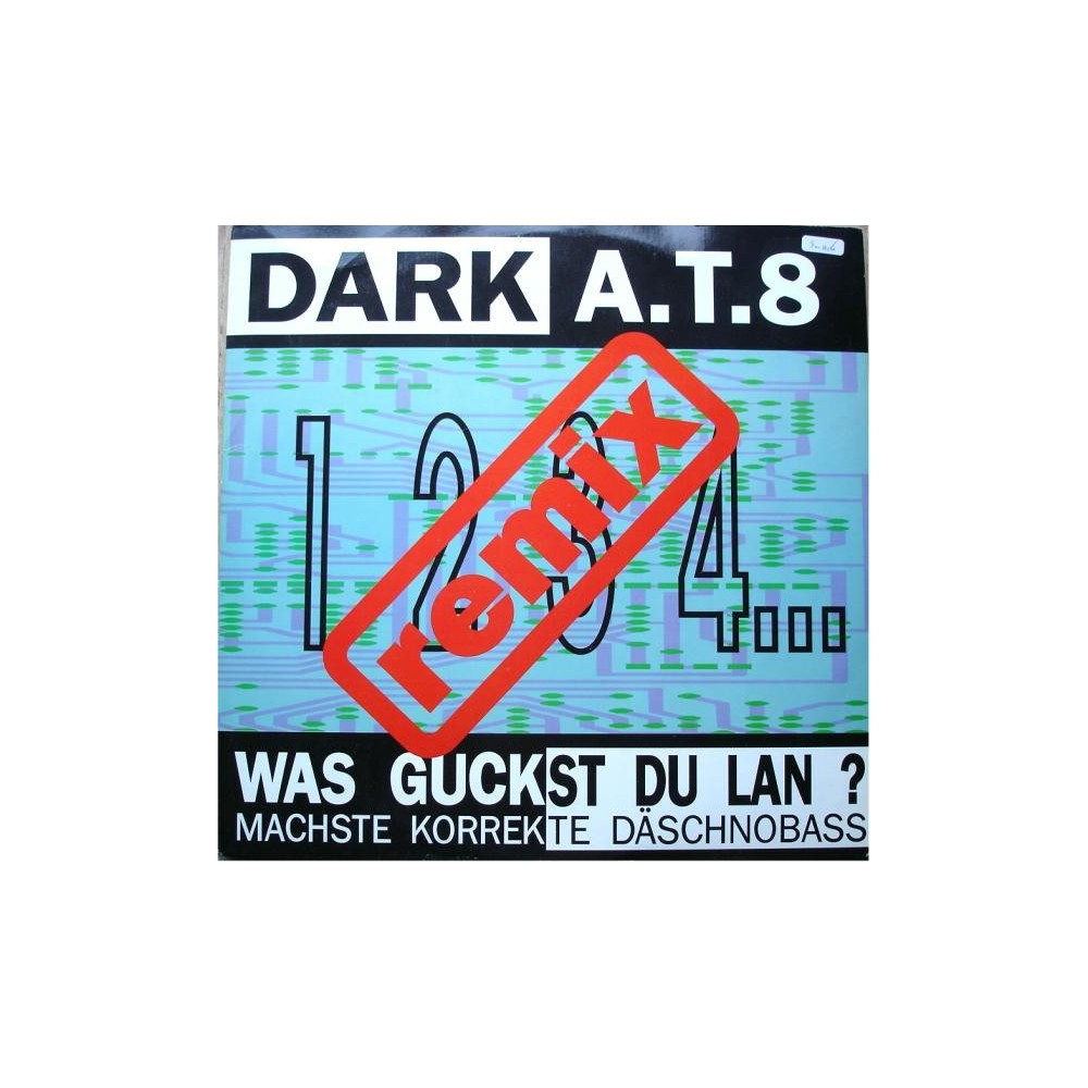  Dark A.T.8 ‎– Was Guckst Du Lan? (Remixes) 