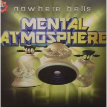 Mental Atmosphere ‎– Nowhere Bells