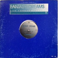 Fantasy Dreams ‎– Don't Break My Heart 