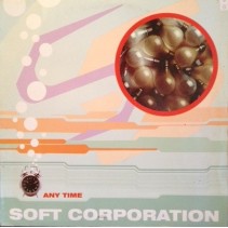 Soft Corporation ‎– Any Time