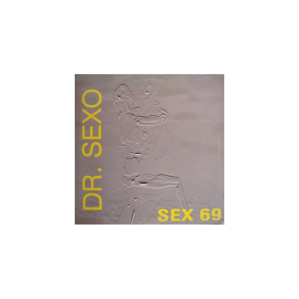Dr. Sexo ‎– Sex 69 
