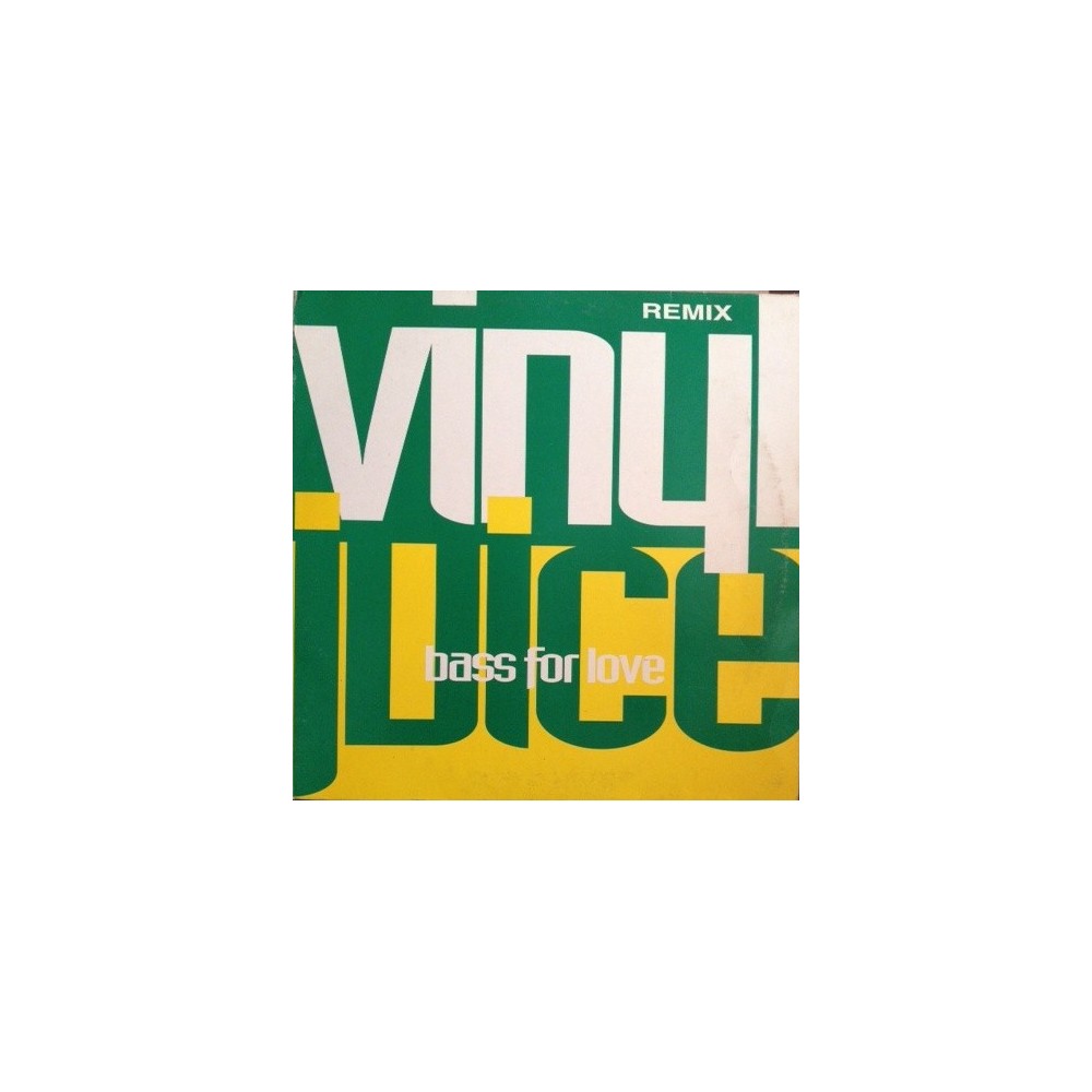 Vinyl Juice ‎– Bass For Love (Remixes) 