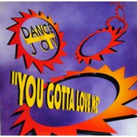 Dance 4 Joy ‎– You Gotta Love Me