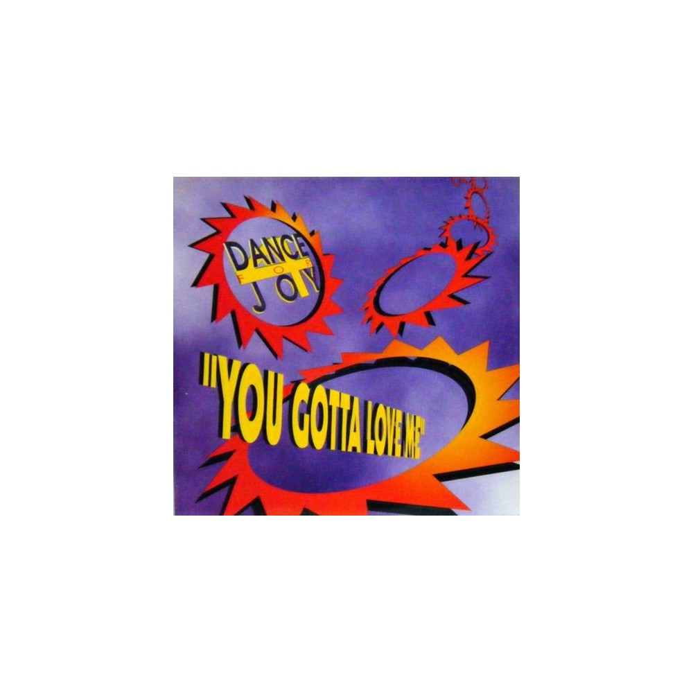 Dance 4 Joy ‎– You Gotta Love Me
