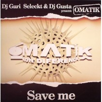 DJ Gari Seleckt & DJ Gusta ‎– Present Omatik - Save Me