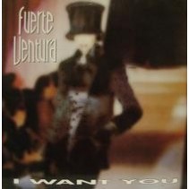 Fuerte Ventura ‎– I Want You 