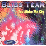 Bliss Team - You Make Me Cry