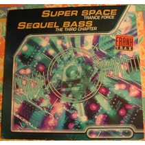 Super Space / Sequel Bass - Trance Force / The Third Chapter 