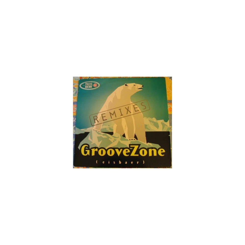 Groovezone ‎– Eisbaer (Remixes) 