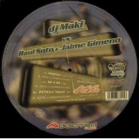 DJ Maki VS Raul Soto & Jaime Gimeno ‎– Perfect 
