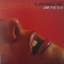Sundance Inc. ‎– Like The Sun