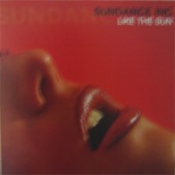 Sundance Inc. ‎– Like The Sun
