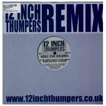 12 Inch Thumpers ‎– Roll The Drums 