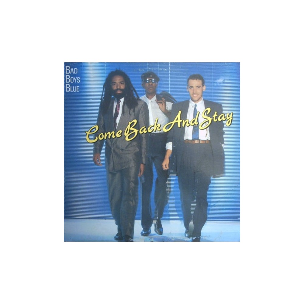 Bad Boys Blue ‎– Come Back And Stay 
