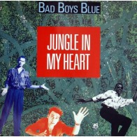 Bad Boys Blue  Jungle In My Heart