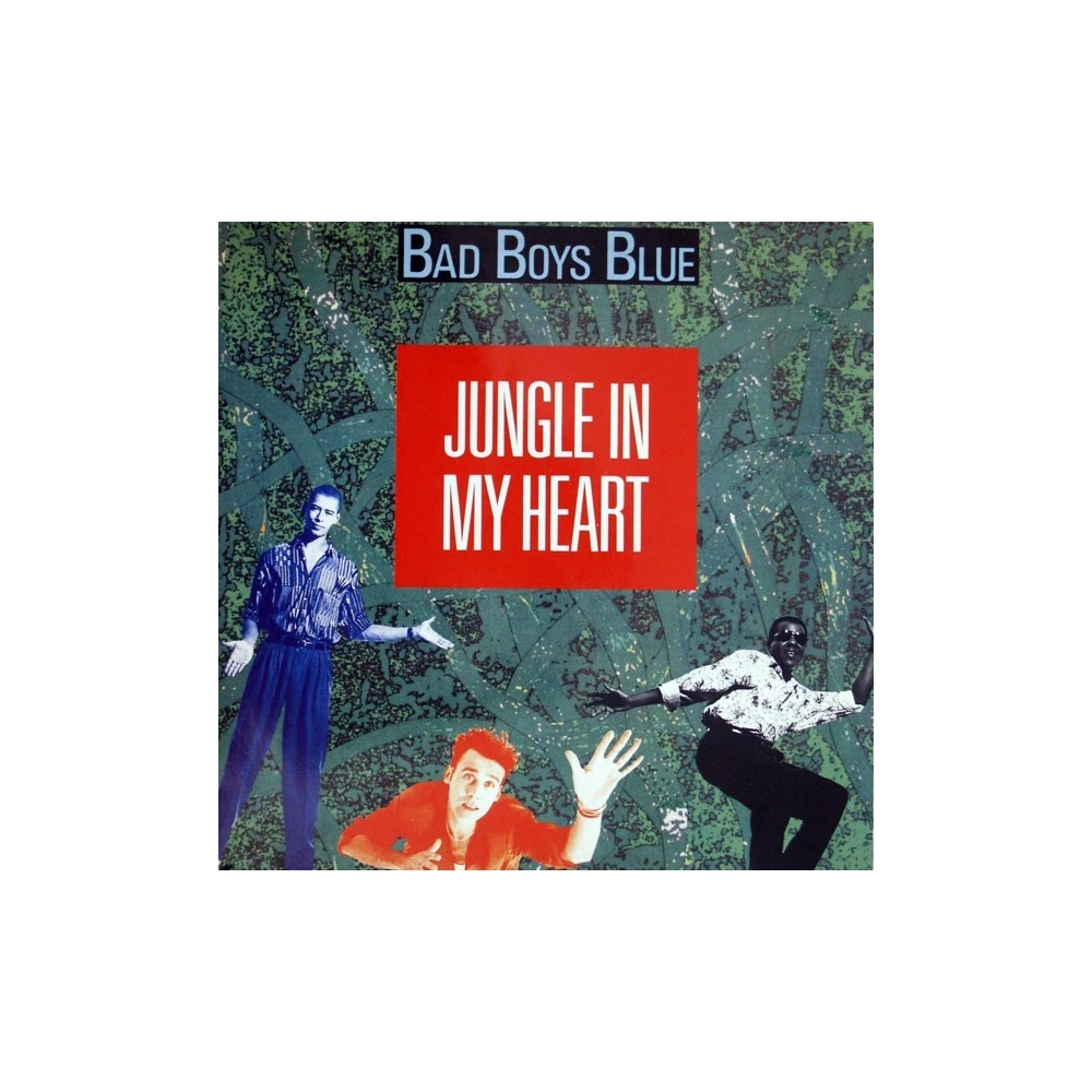Bad Boys Blue  Jungle In My Heart