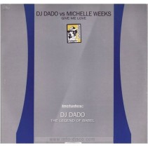 DJ Dado Vs. Michelle Weeks – Give Me Love (CANTADO DEL 98,ROLLO PRIMERA HORA)